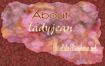 About ladyjean, the webmaster of Absolute Elsewhere.net